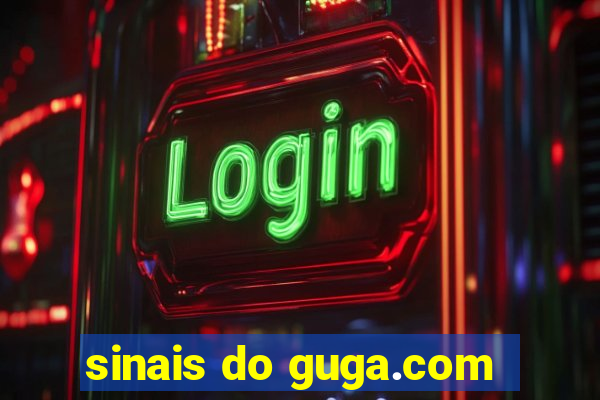 sinais do guga.com